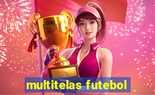 multitelas futebol